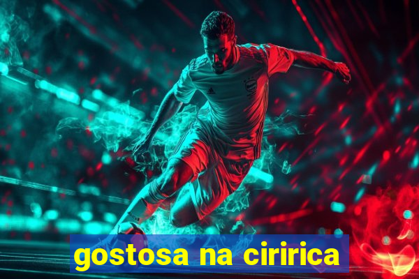 gostosa na ciririca